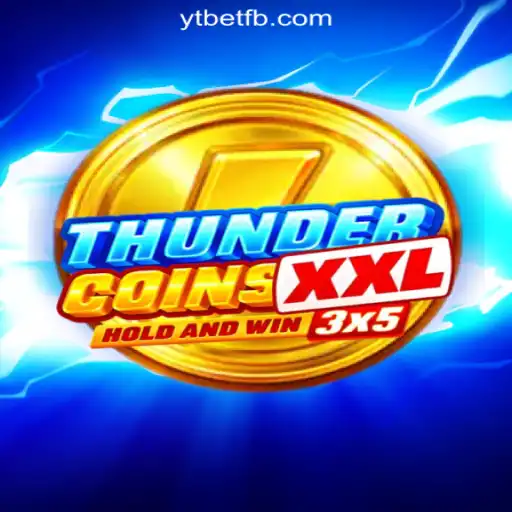 Discover the Thrills of ThunderCoinsXxl - YTBET.COM Oficial Slots Brasil #1